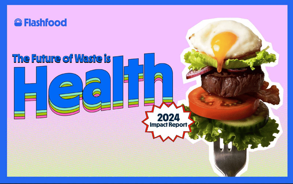 Flashfood | The Future of Waste is Health | 2024 Impact Report